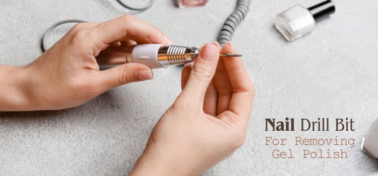 Best Nail Drill Bit For Removing Gel Polish
