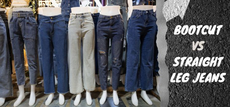 Bootcut vs Straight Leg Jeans Finding Your Perfect Fit
